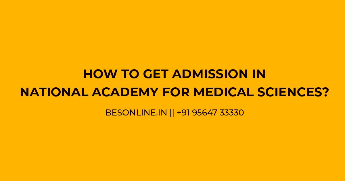 how-to-get-admission-in-national-academy-for-medical-sciences