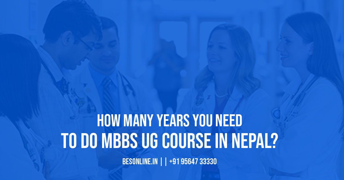 how-many-years-you-need-to-do-mbbs-ug-course-in-nepal-answered