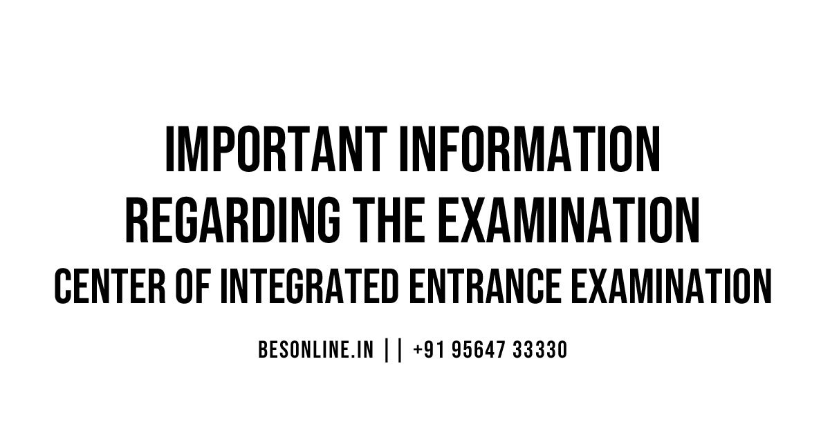 important-information-regarding-the-examination-center-of-integrated-entrance-examination