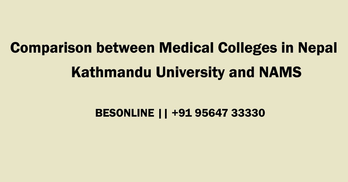 probable-comparison-between-the-best-medical-colleges-in-nepal-kathmandu-university-and-nams