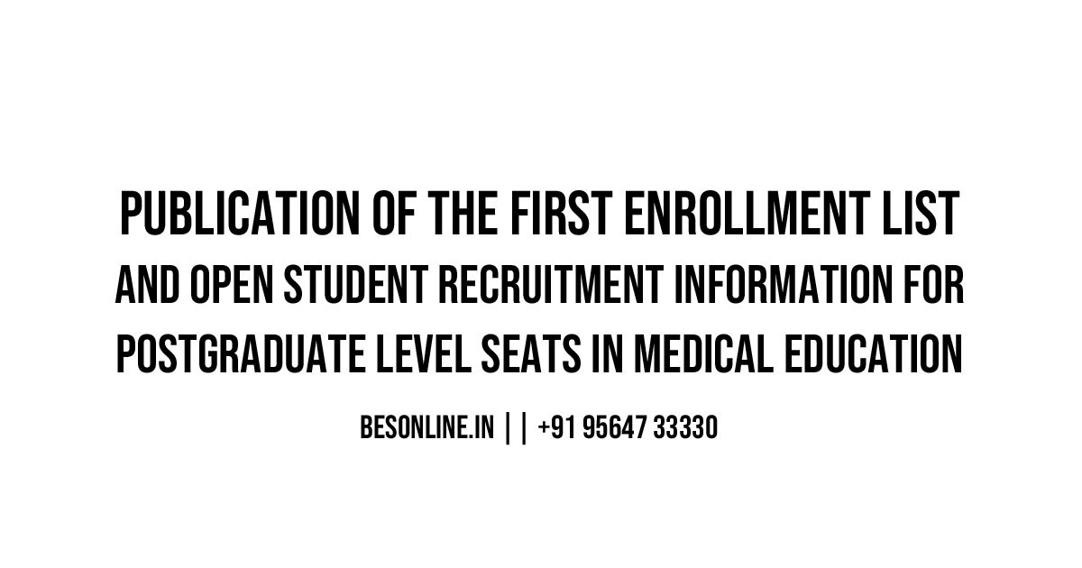 publication-of-the-first-enrollment-list-and-open-student-recruitment-information-for-postgraduate-level-seats-in-medical-education