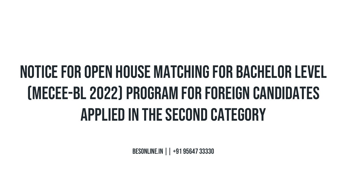 notice-for-open-house-matching-for-bachelor-level-mecee-bl-2022-program-for-foreign-candidates-applied-in-the-second-category