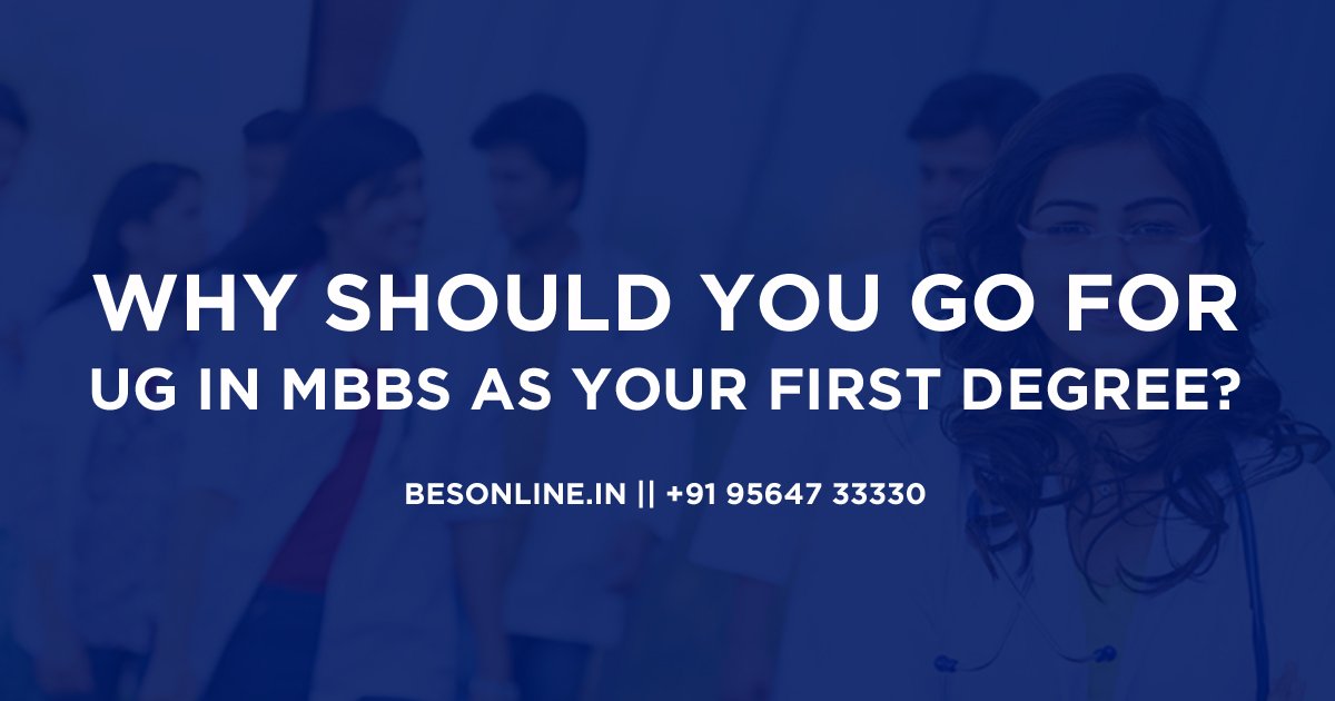 why-should-you-go-for-ug-in-mbbs-as-your-first-degree