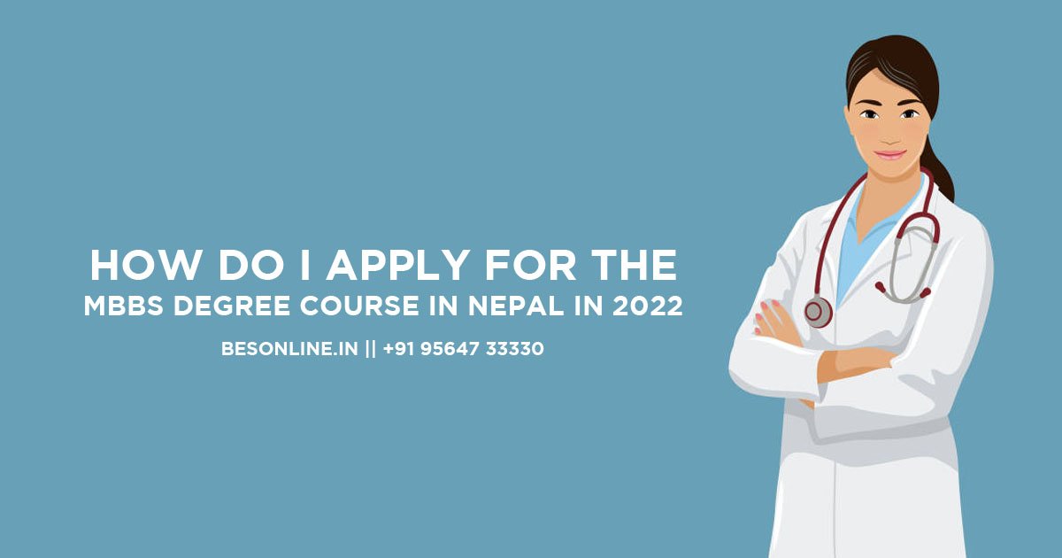 how-do-i-apply-for-the-mbbs-degree-course-in-nepal-in-2022