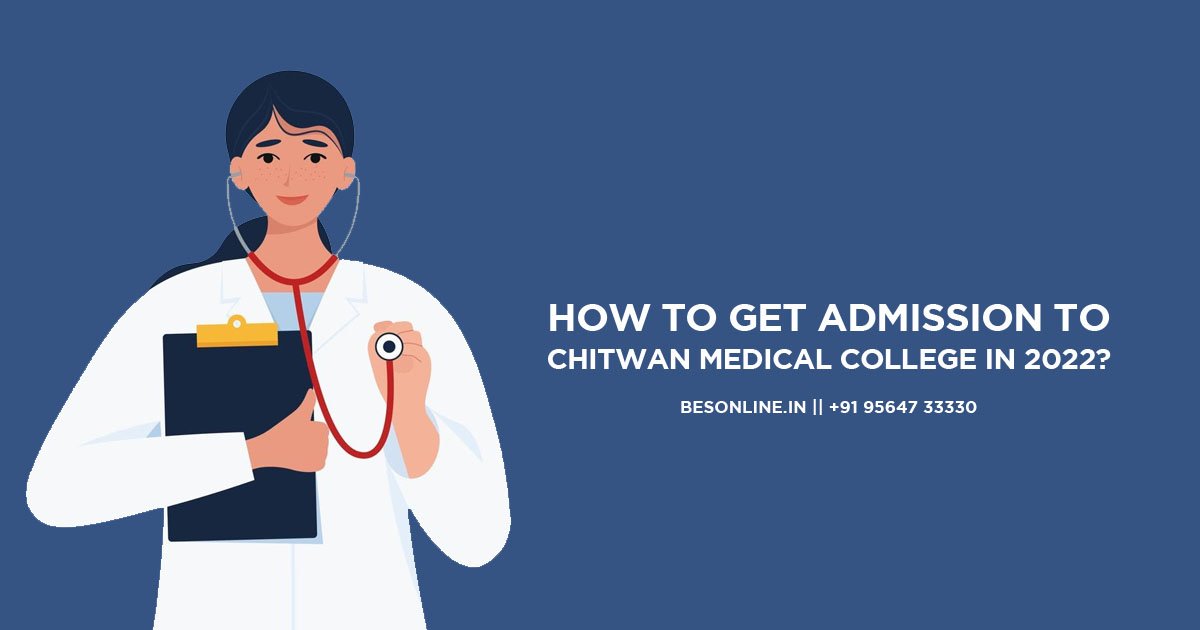 how-to-get-admission-to-chitwan-medical-college-in-2022