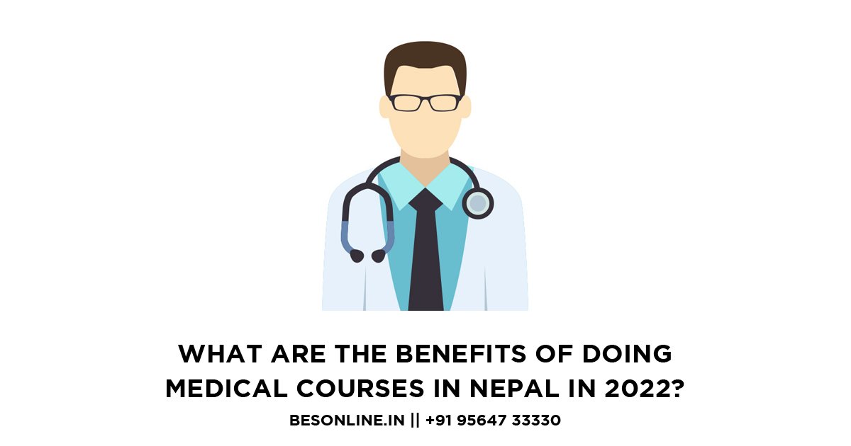 what-are-the-benefits-of-doing-medical-courses-in-nepal-in-2022