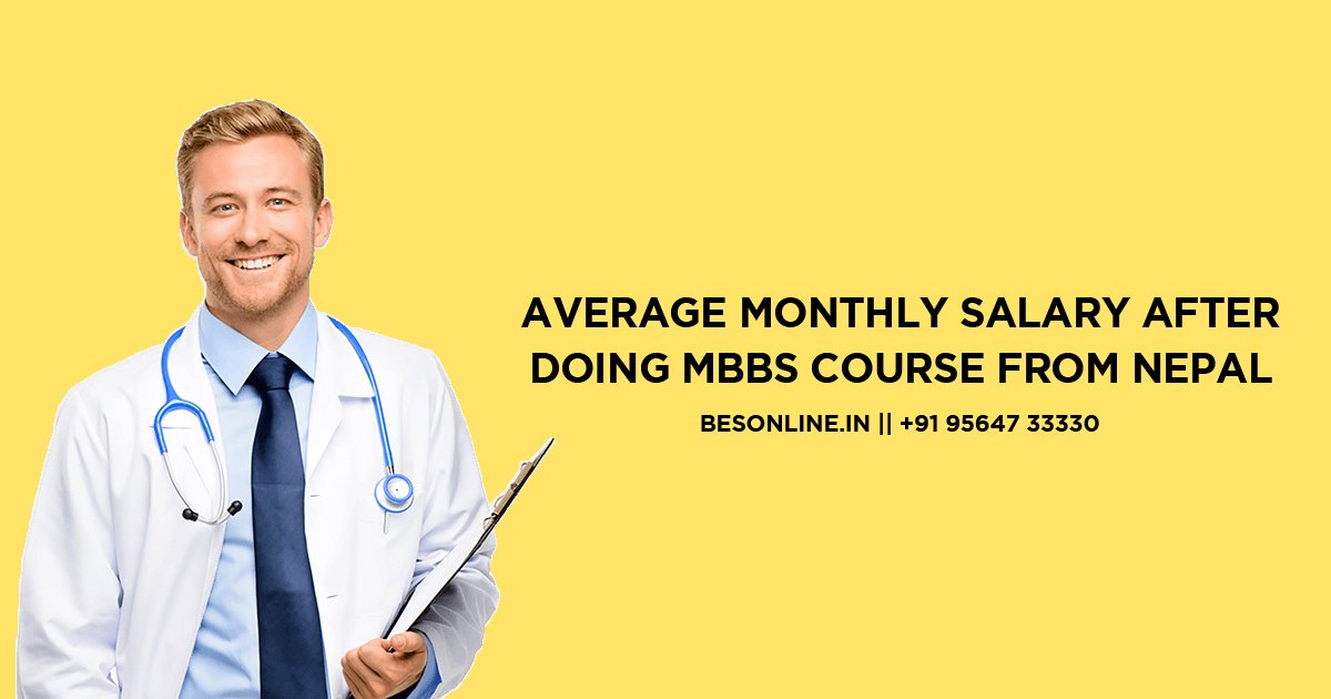 what-will-the-average-monthly-salary-after-doing-mbbs-course-from-nepal-in-2022-23