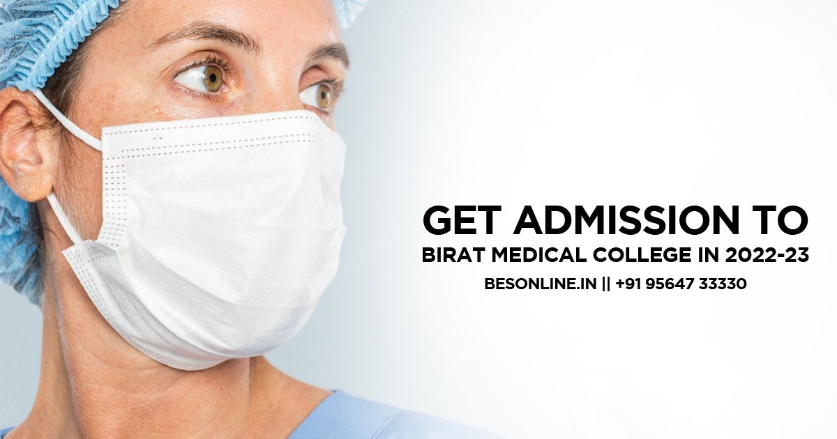 get-admission-to-birat-medical-college-in-2022-23