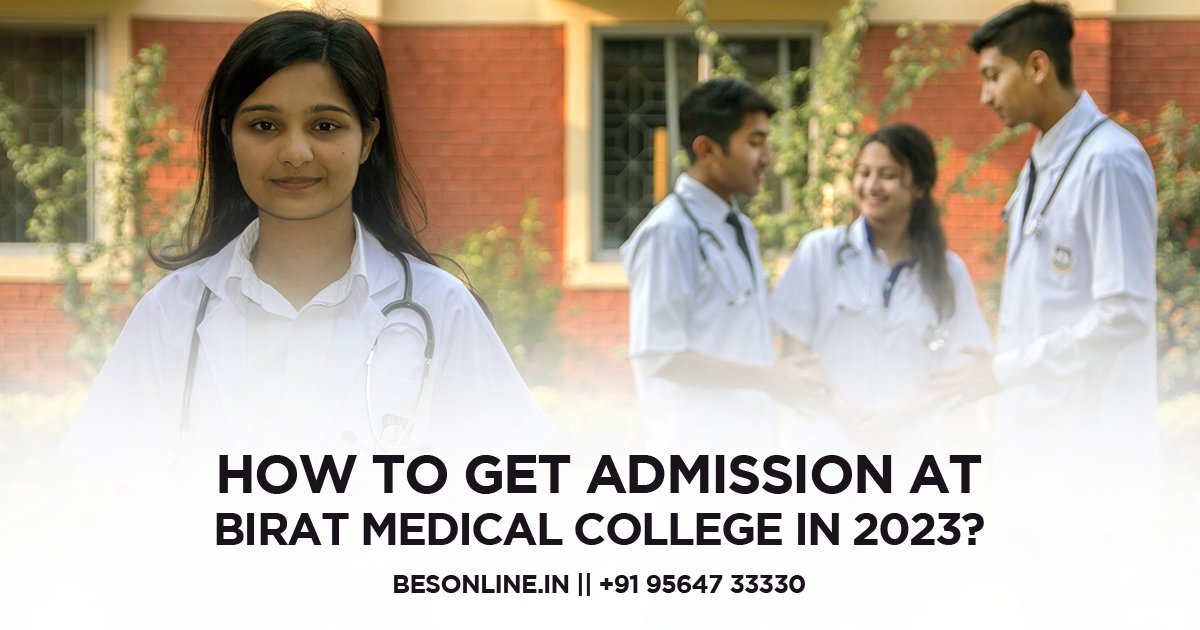 how-to-get-admission-at-birat-medical-college-in-2023