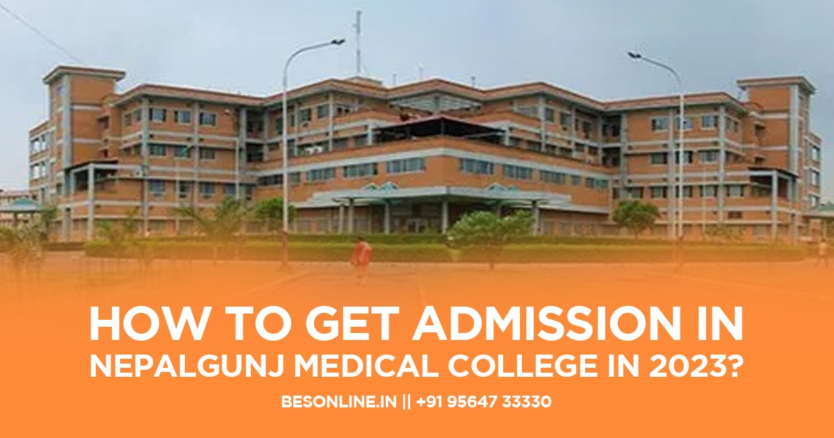 how-to-get-admission-in-nepalgunj-medical-college-in-2023