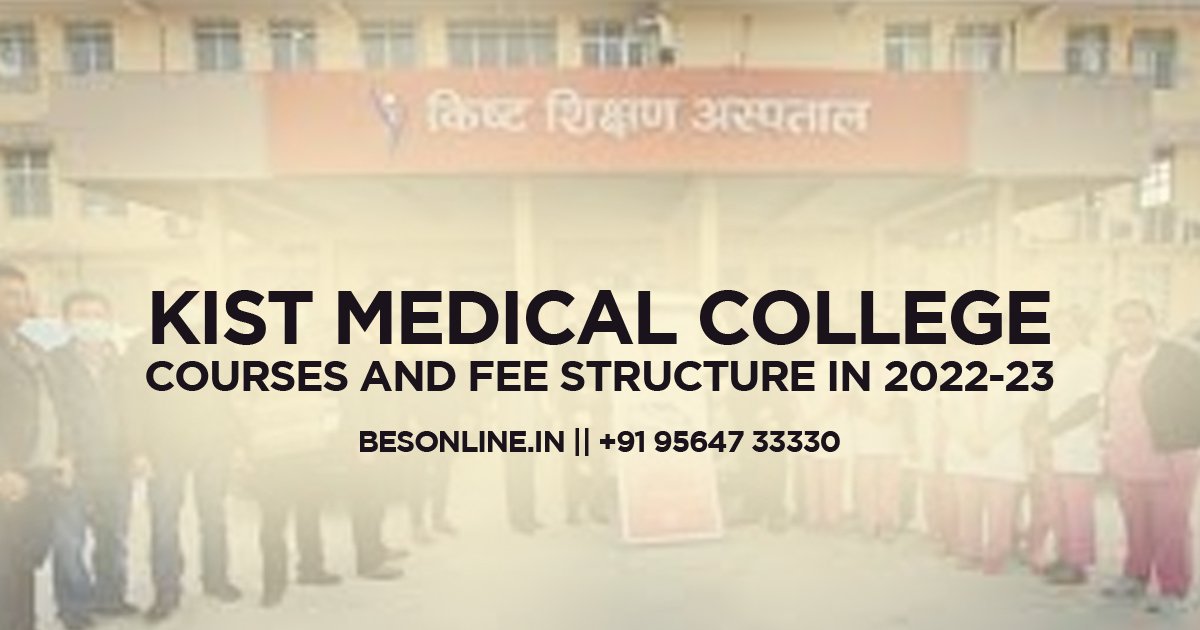 kist-medical-college-courses-and-fee-structure-in-2022-23