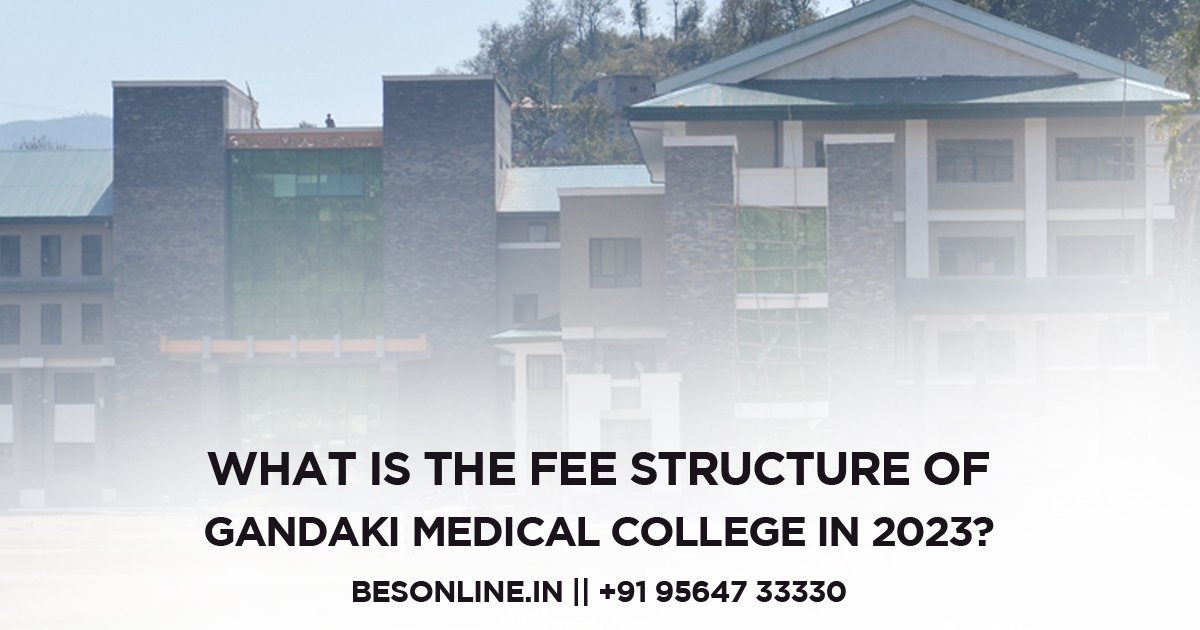 what-is-the-fee-structure-of-gandaki-medical-college-In-2023