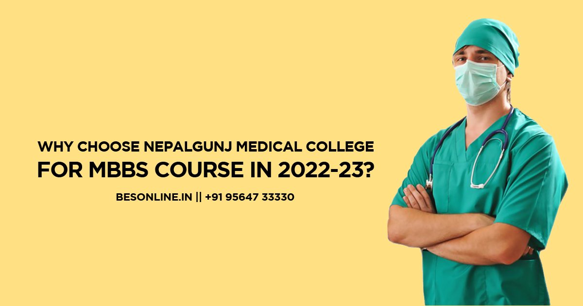 Why Choose Nepalgunj Medical College For MBBS Course in 2022-23?