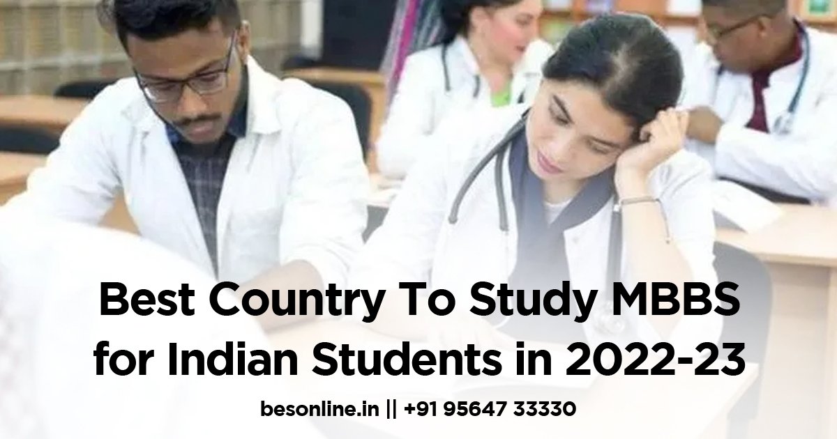 best-country-to-study-mbbs-for-indian-students-in-2022-23