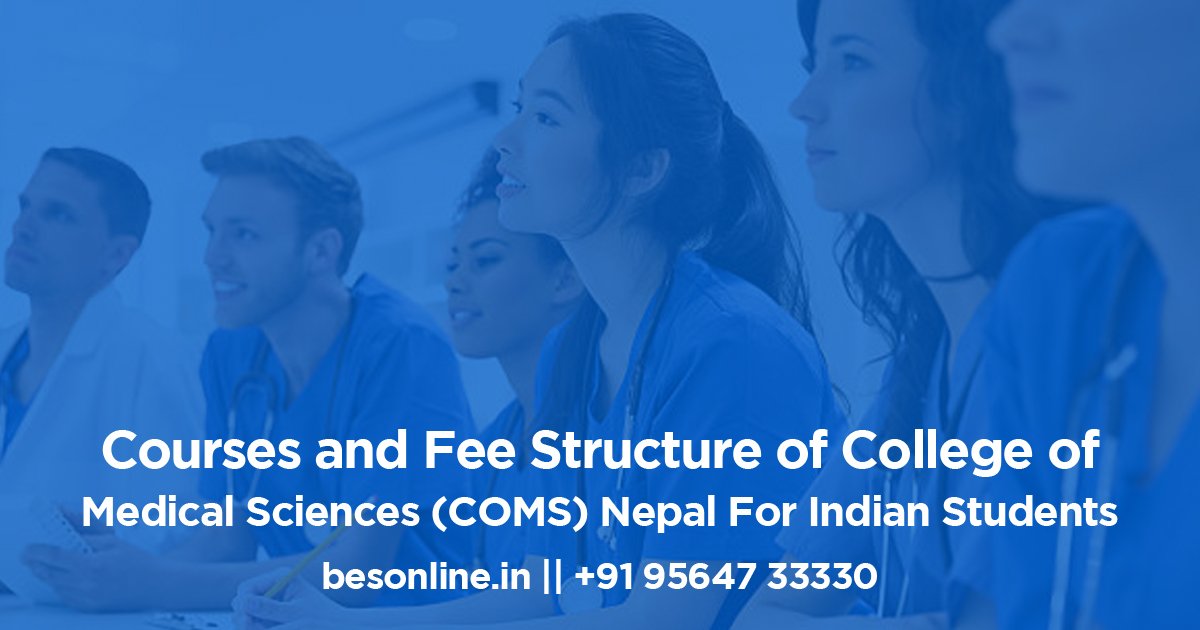 courses-and-fee-structure-of-college-of-medical-sciences-coms-nepal-for-indian-students