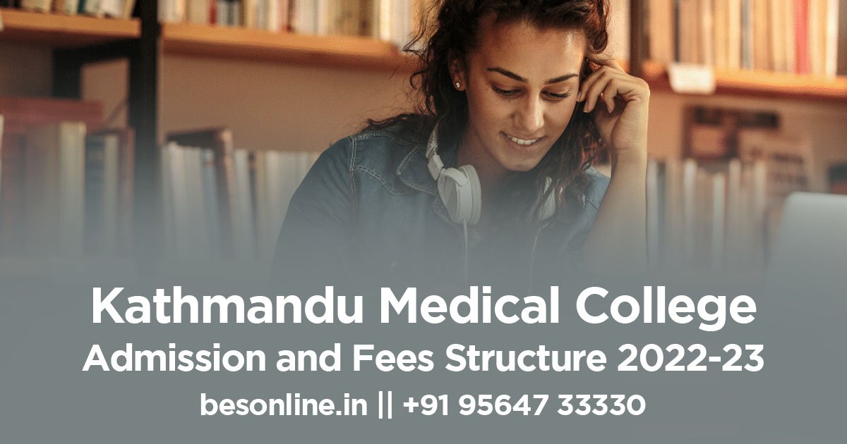 kathmandu-medical-college-admission-and-fees-structure-2022-23