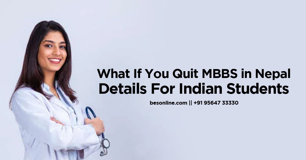 what-if-you-quit-mbbs-in-nepal-details-for-indian-students
