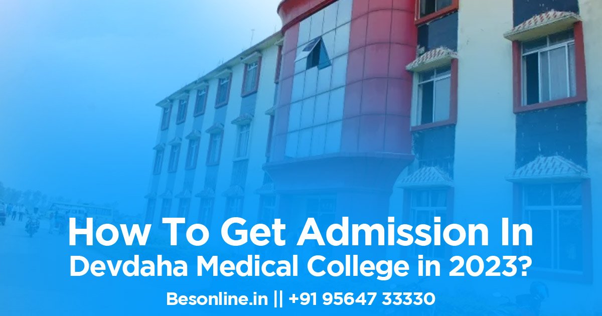 how-to-get-admission-in-devdaha-medical-college-in-nepal-in-2023
