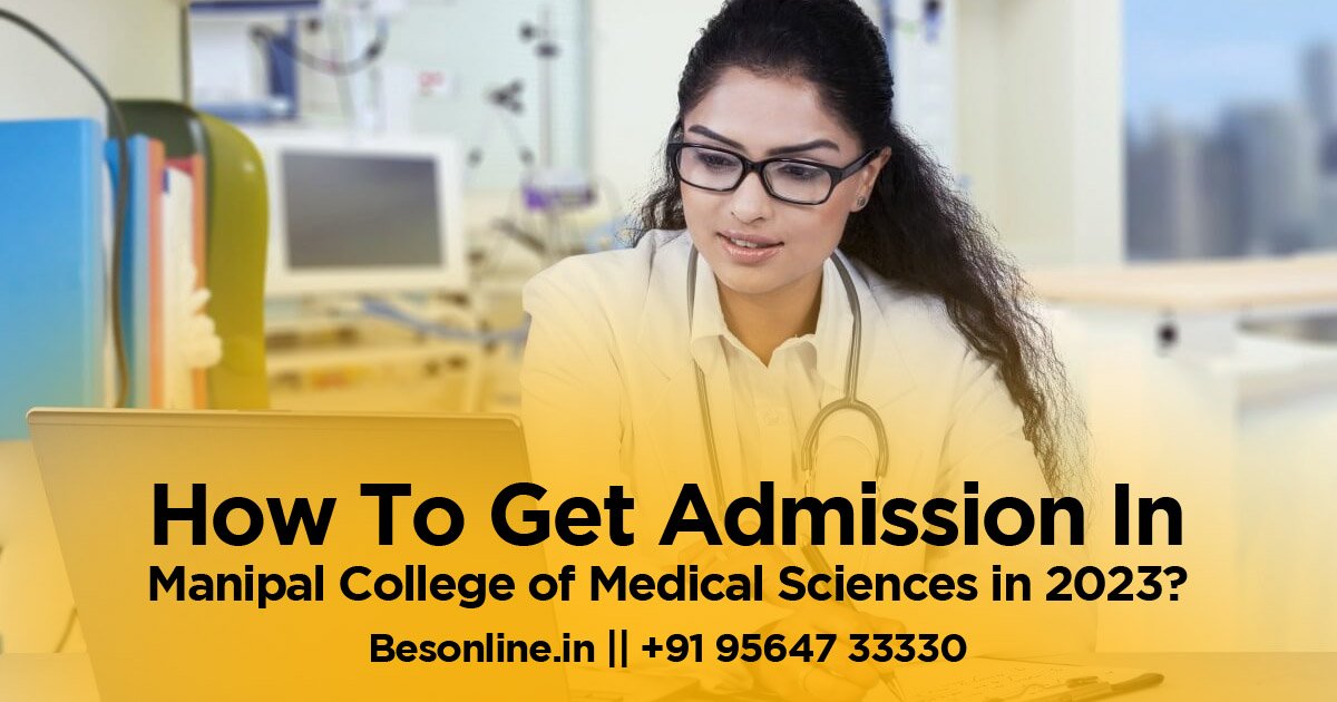 how-to-get-admission-in-manipal-college-of-medical-sciences-in-2023