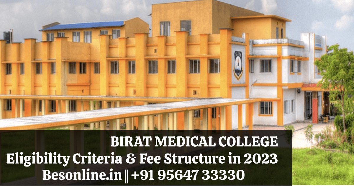 Birat Medical College – Eligibility Criteria & Fee Structure in 2023