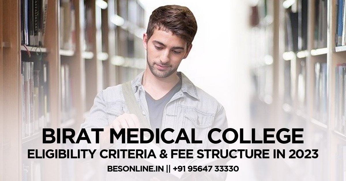 birat-medical-college-eligibility-criteria--fee-structure-in-2023