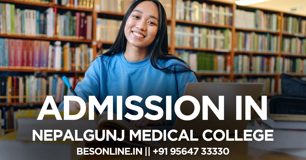how-to-get-admission-in-nepalgunj-medical-college-in-nepal-in-2023