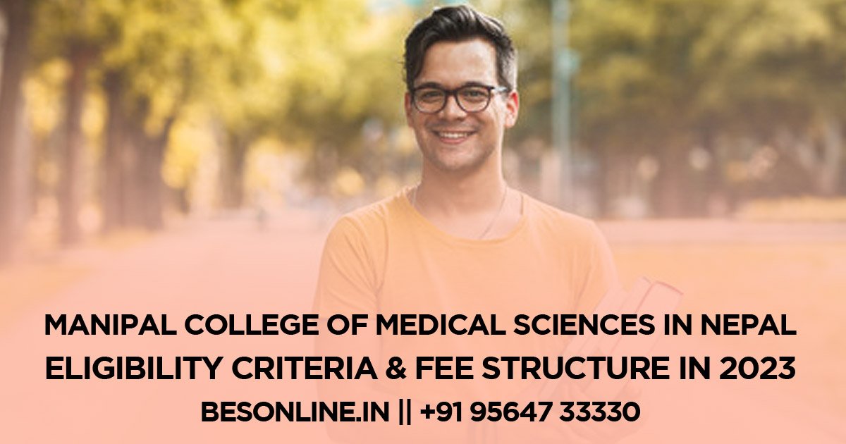 manipal-college-of-medical-sciences-in-nepal-eligibility-criteria-fee-structure-in-2023