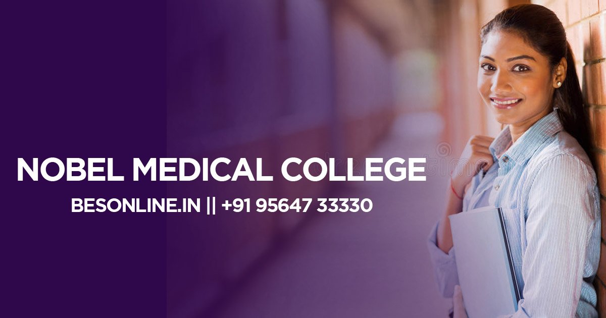 nobel-medical-college-eligibility-criteria--fee-structure-in-2023