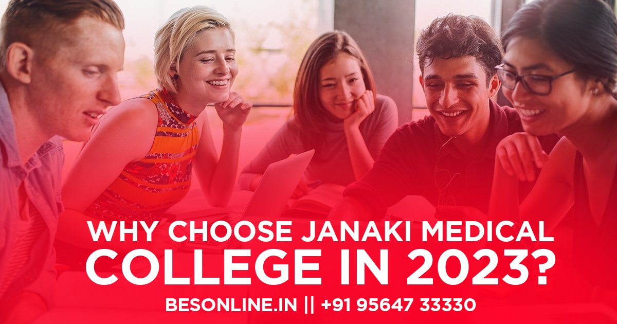 why-choose-janaki-medical-college-in-2023