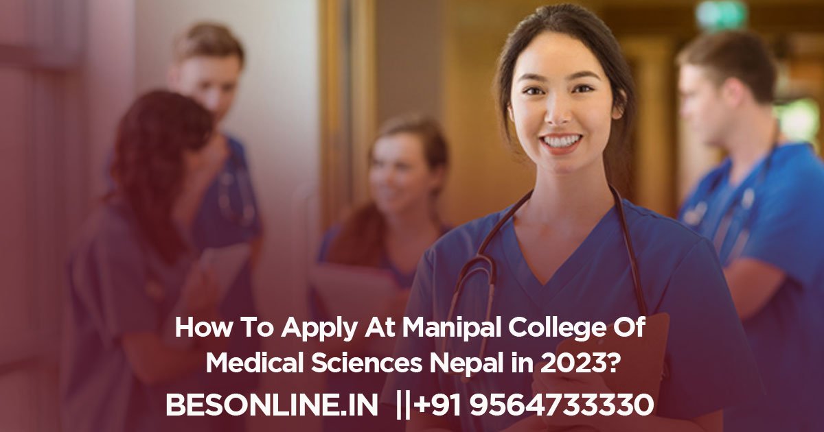 how-to-apply-at-manipal-college-of-medical-sciences-nepal-in-2023