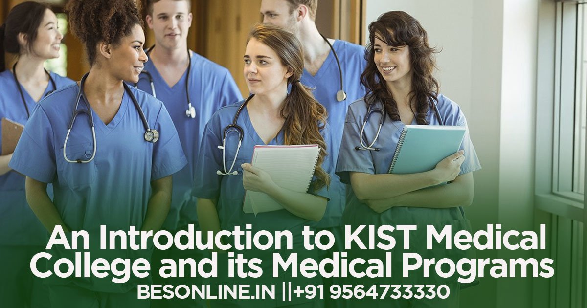 an-introduction-to-kist-medical-college-and-its-medical-programs