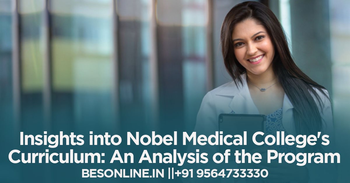 insights-into-nobel-medical-colleges-curriculum-an-analysis-of-the-program