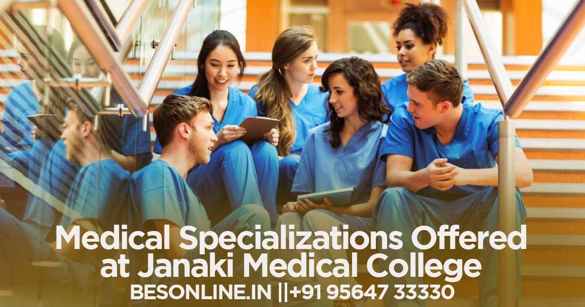 medical-specializations-offered-at-janaki-medical-college