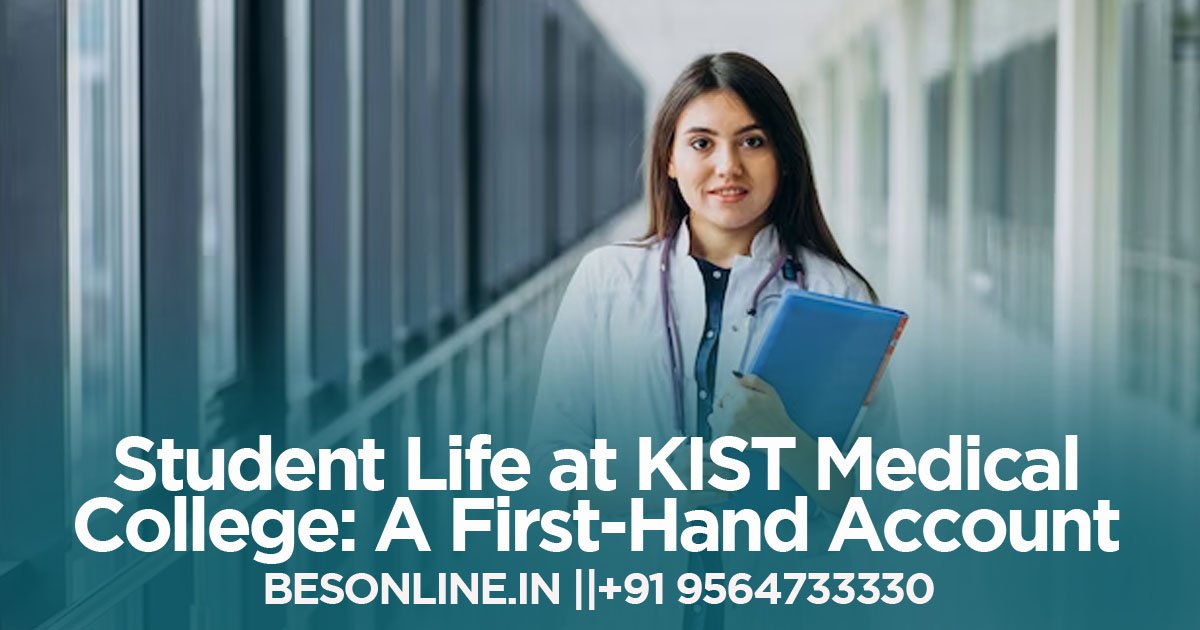 student-life-at-kist-medical-college-a-first-hand-account