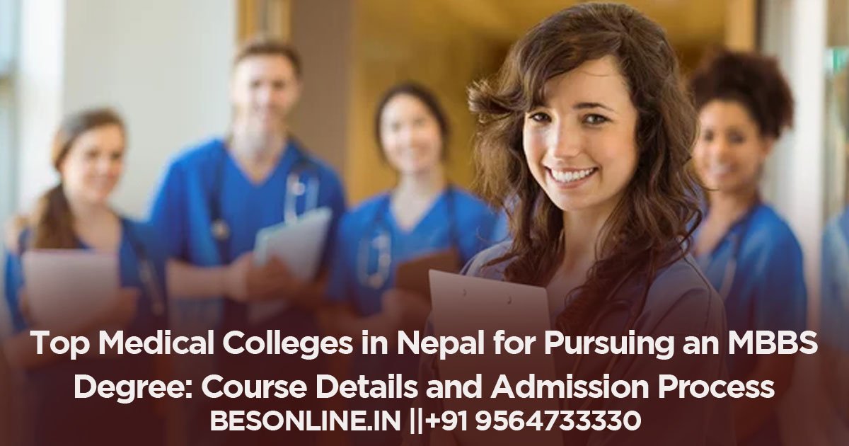 top-medical-colleges-in-nepal-for-pursuing-an-mbbs-degree-course-details-and-admission-process