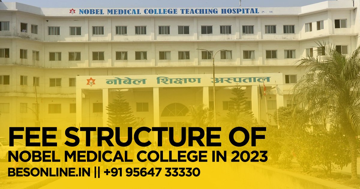fee-structure-of-nobel-medical-college-nepal-in-2023