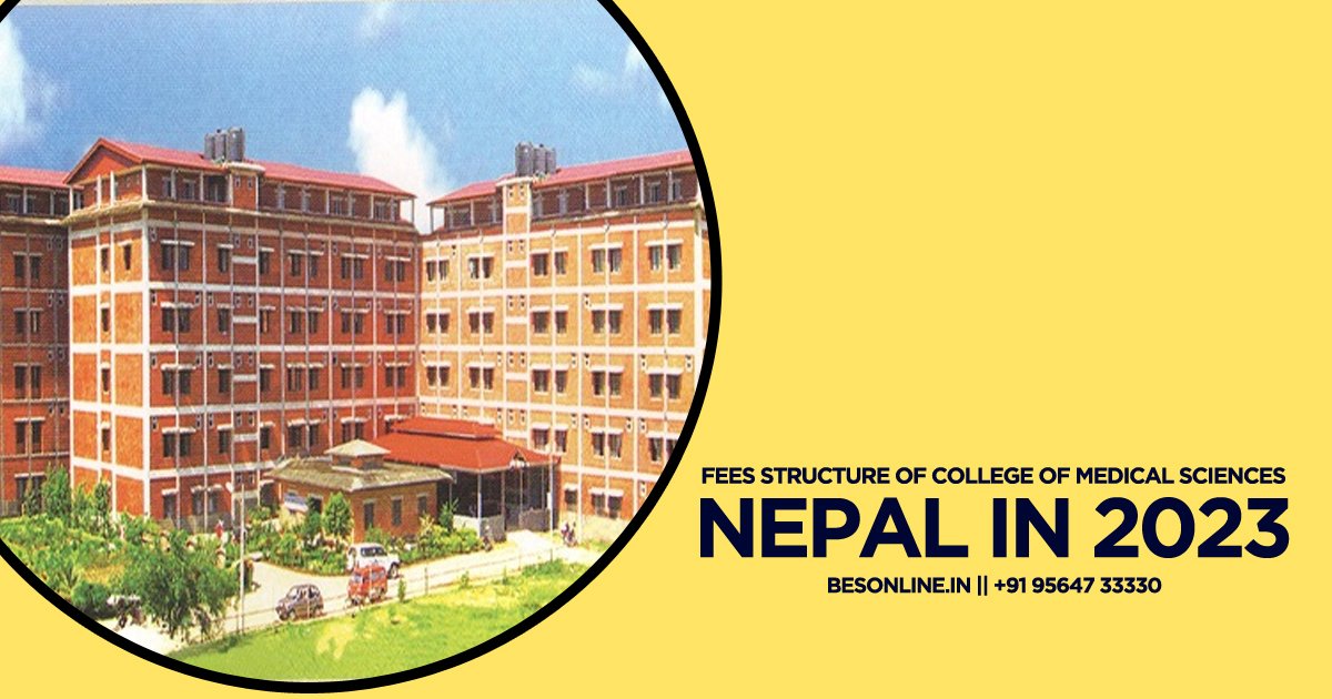 fees-structure-of-college-of-medical-sciences-nepal-in-2023