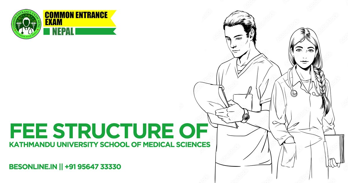fee-structure-of-kathmandu-university-school-of-medical-sciences-kusms-in-nepal-in-2023