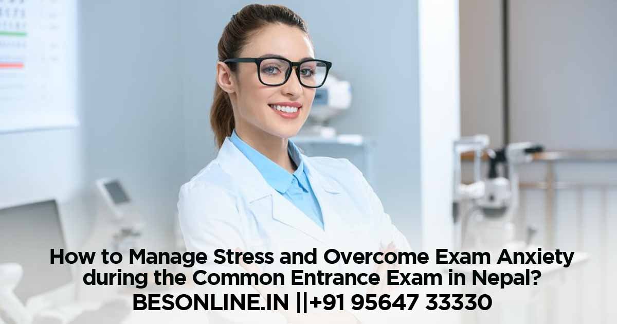 how-to-manage-stress-and-overcome-exam-anxiety-during-the-common-entrance-exam-in-nepal