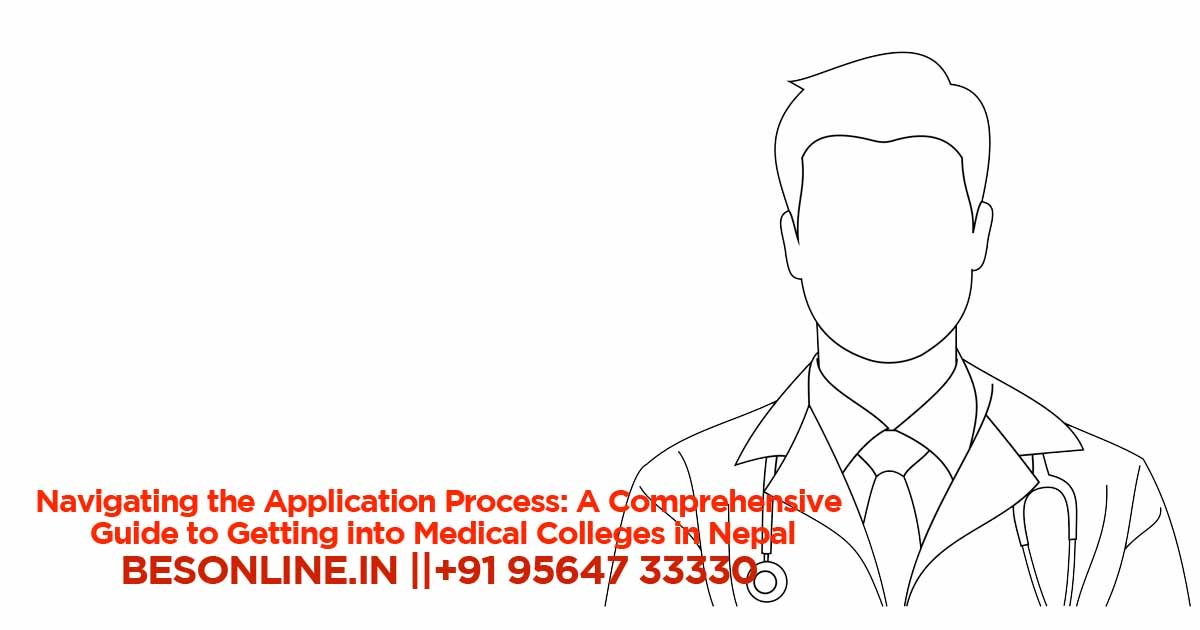 navigating-the-application-process-a-comprehensive-guide-to-getting-into-medical-colleges-in-nepal