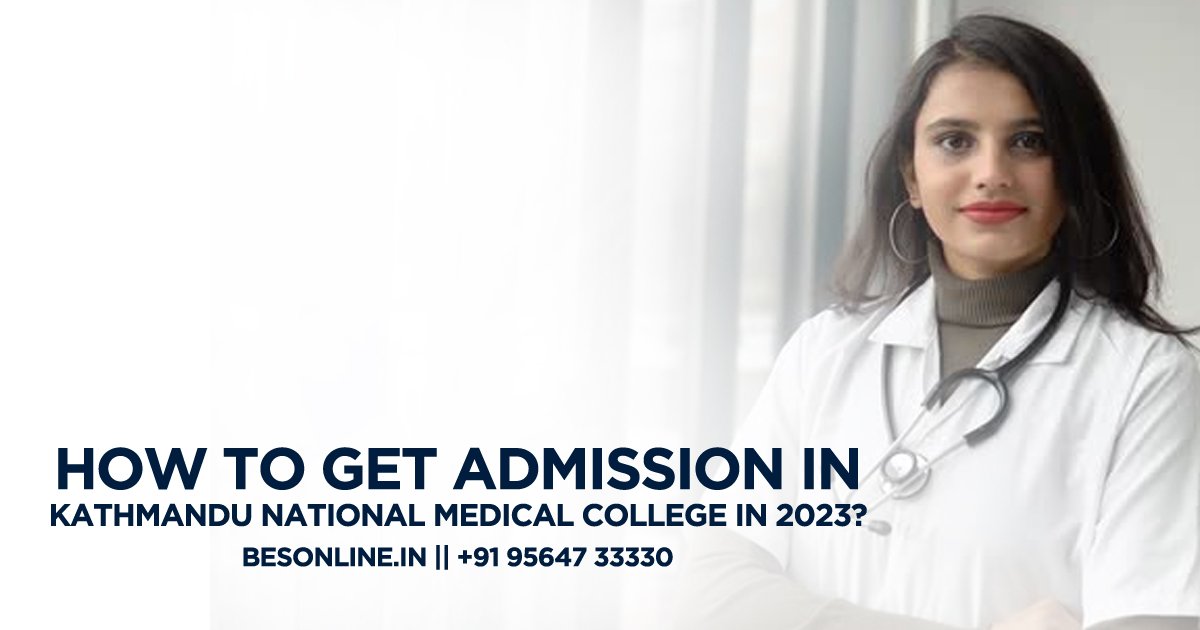 how-to-get-admission-in-kathmandu-national-medical-college-in-2023