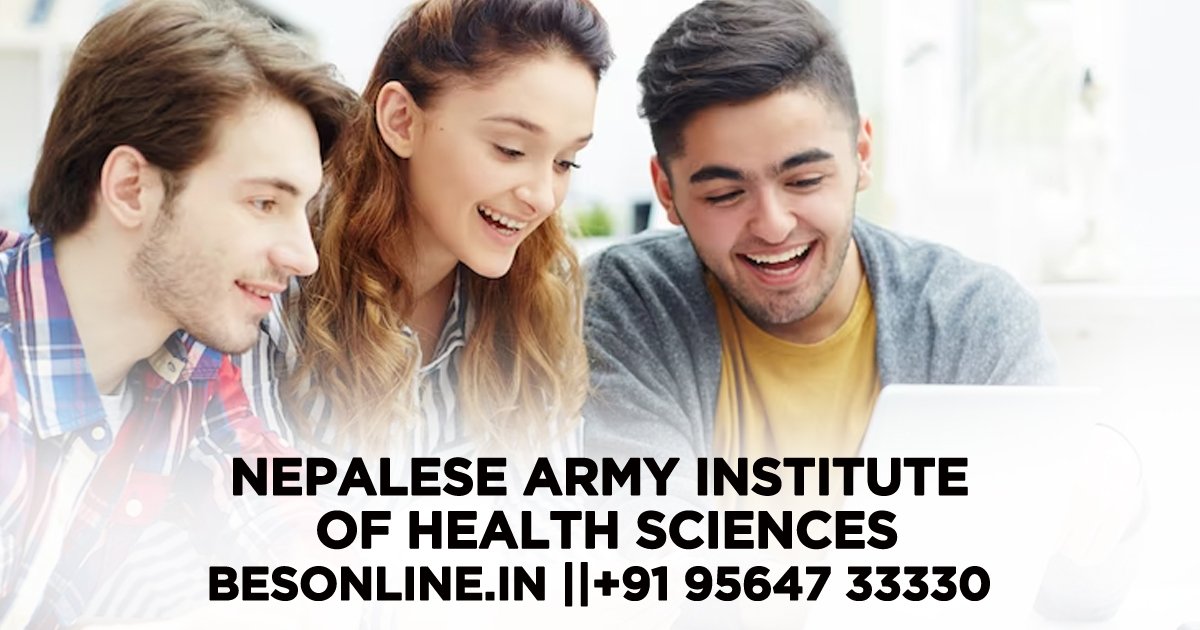how-to-get-admission-in-nepalese-army-institute-of-health-sciences-in-2023