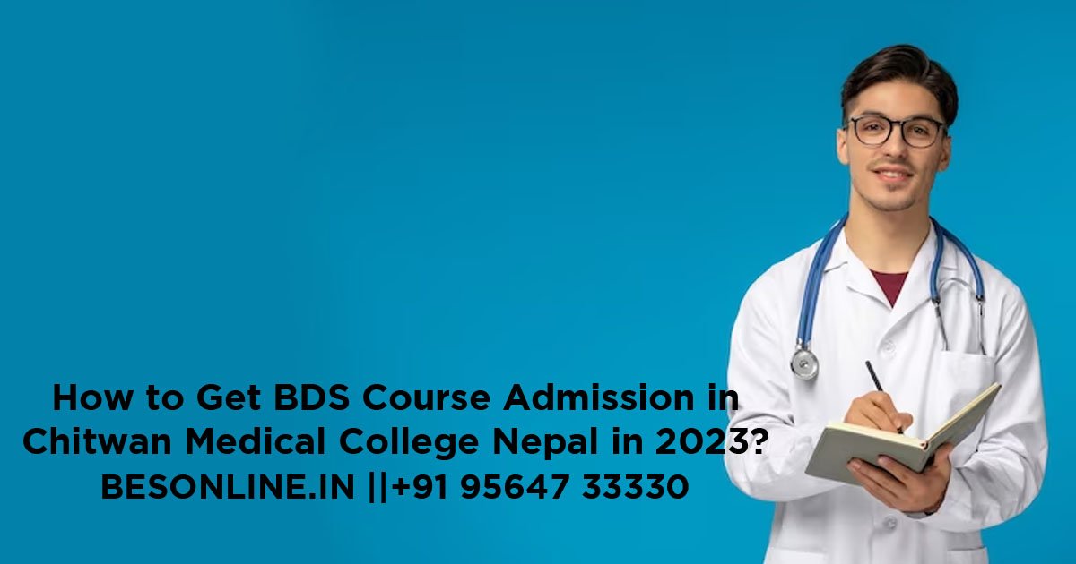 how-to-get-bds-course-admission-in-chitwan-medical-college-nepal-in-2023