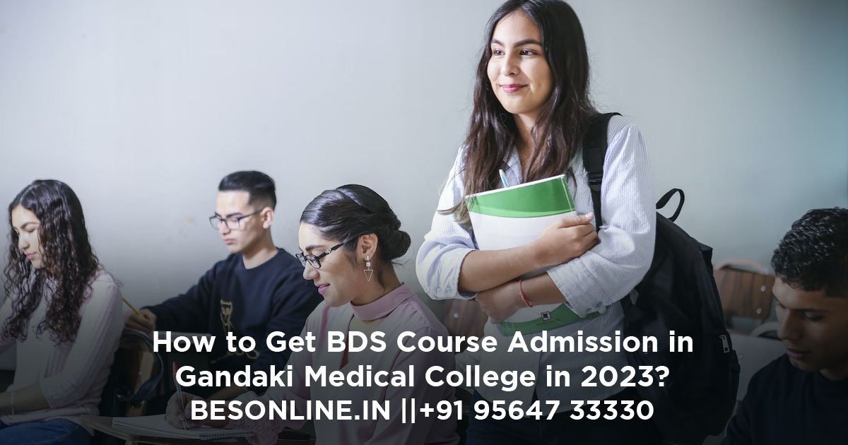 how-to-get-bds-course-admission-in-gandaki-medical-college-in-2023