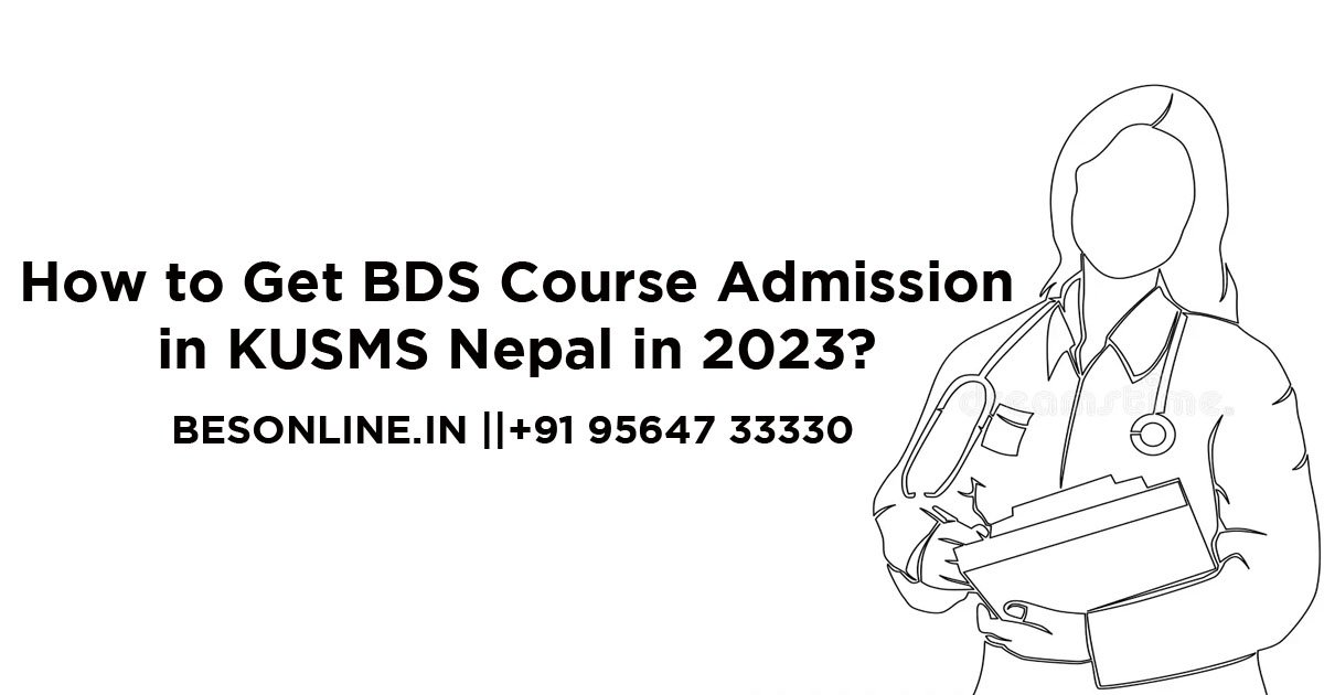 how-to-get-bds-course-admission-in-kusms-nepal-in-2023