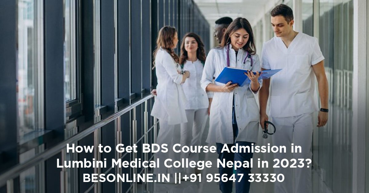 how-to-get-bds-course-admission-in-lumbini-medical-college-nepal-in-2023