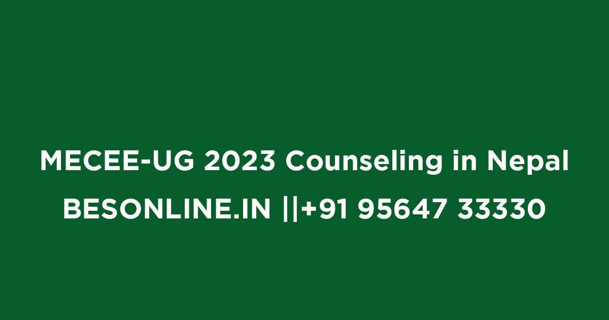 mecee-ug-2023-counseling-in-nepal-for-under-graduate-medical-foreign-sub-category-i-foreign-to-appear-mecee-bl-2023