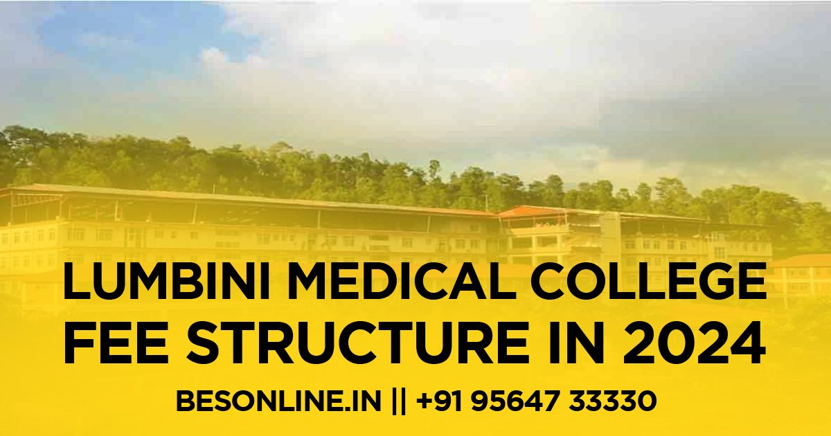 lumbini-medical-college-fee-structure-in-2024