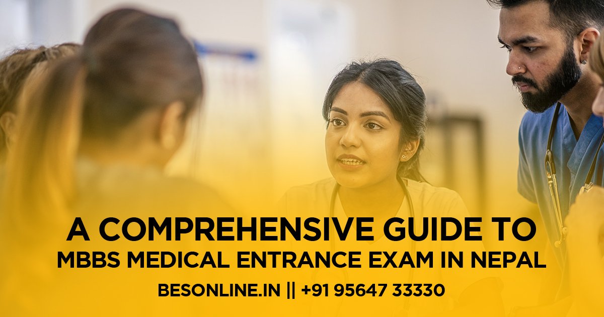 A Comprehensive Guide to MBBS Medical Entrance Exam in Nepal