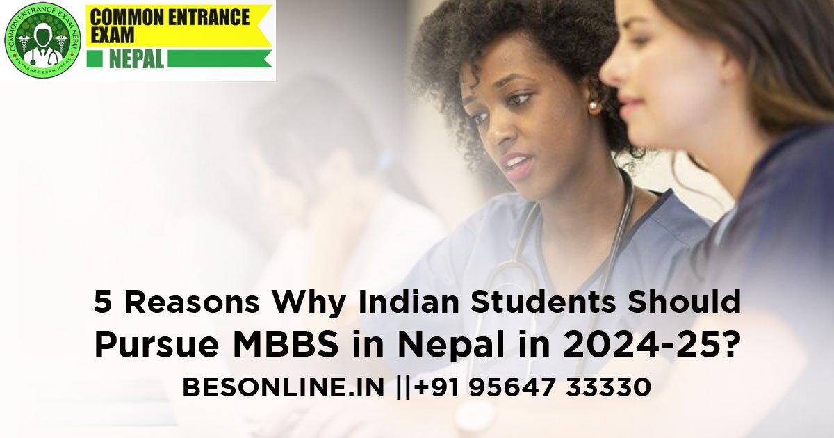 5-reasons-why-indian-students-should-pursue-mbbs-in-nepal-in-2024-25